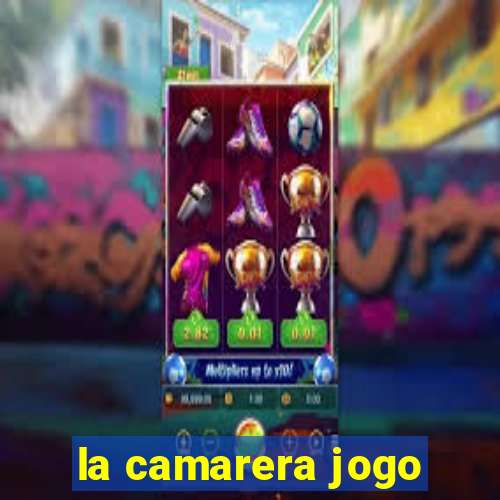 la camarera jogo